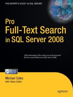 Pro Full-Text Search in SQL Server 2008 (Expert's Voice in SQL Server)