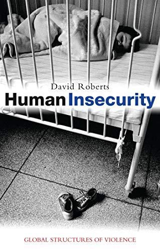 Roberts, D: Human Insecurity: Global Structures of Violence