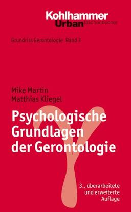 Grundriss Gerontologie: Psychologische Grundlagen der Gerontologie: Bd 3 (Urban-Taschenbucher)