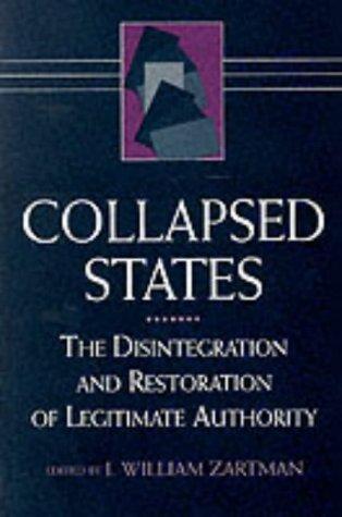 Collapsed States: The Disintegration and Restoration of Legitimate Authority (Sais African Studies Library)