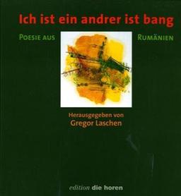 Ich ist ein andrer ist bang: Poesie aus Rumänien