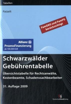 Schwarzwälder Gebührentabelle: Übersichtstabelle für Rechtsanwälte, Kostenbeamte, Schadenssachbearbeiter