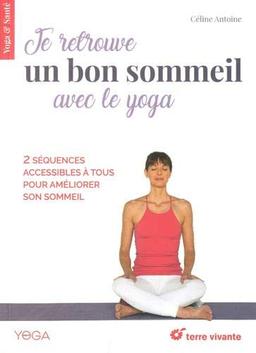 Je retrouve un bon sommeil avec le yoga : 2 séquences accessibles à tous pour améliorer son sommeil