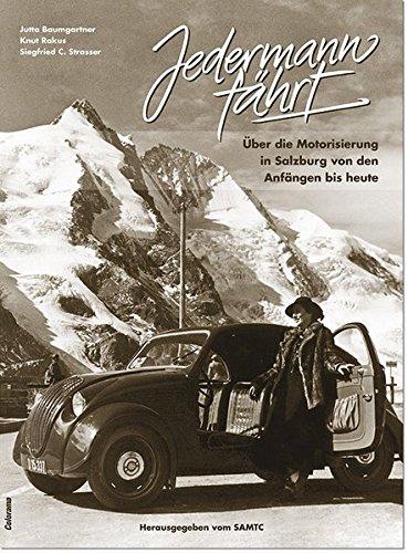 Jedermann fährt: Die Motorisierung Salzburgs von den Anfängen bis heute