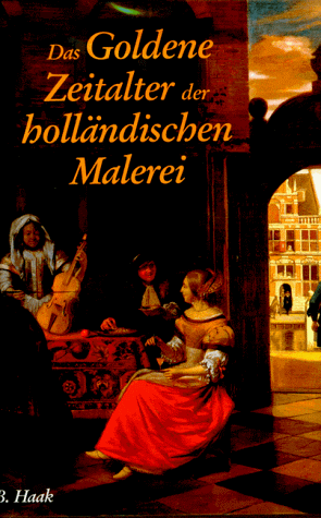 Das Goldene Zeitalter der holländischen Malerei