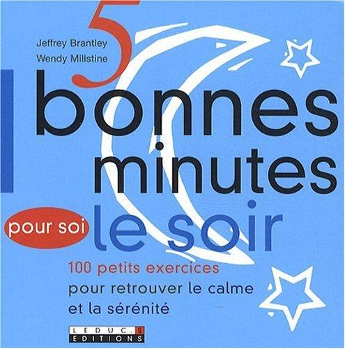 5 bonnes minutes pour soi le soir : 100 petits exercices pour retrouver le calme et la sérénité