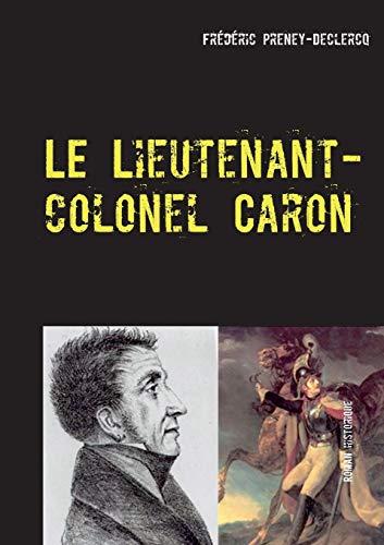 Le lieutenant-colonel Caron : Colmar : 1822