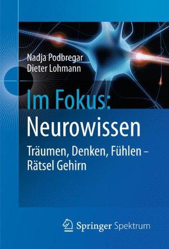 Im Fokus: Neurowissen: Träumen, Denken, Fühlen - Rätsel Gehirn (Naturwissenschaften im Fokus)