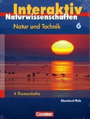 Natur und Technik - Naturwissenschaften interaktiv - Rheinland-Pfalz: Band 6: 4 Themenhefte