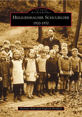 Heiligenhauser Schulbilder: 1920-1970