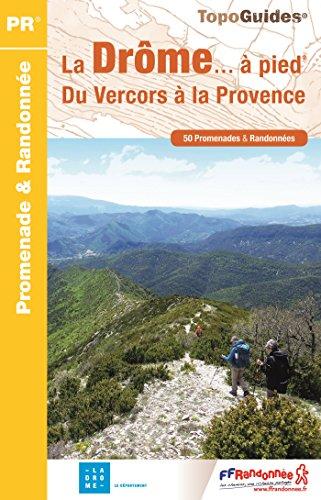 La Drôme... à pied : du Vercors à la Provence : 50 promenades & randonnées