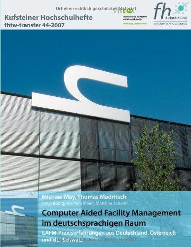 Computer Aided Facility Management im deutschsprachigen Raum: CAFM-Praxiserfahrungen aus Deutschland, Österreich und der Schweiz