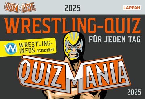 QuizMania - Das Wrestling-Quiz für jeden Tag 2025: Wrestling Kalender | Tagesabreißkalender Wrestling-Wissen an 365 Tagen im Jahr