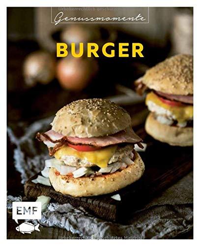 Genussmomente: Burger: Schnelle und einfache Rezepte mit Fleisch, Fisch, vegetarisch und vegan – Klassiker, Pulled Pork, Sushi-Style und mehr