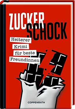 Zuckerschock: Heiterer Krimi für beste Freundinnen (Heitere Krimis)