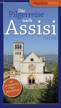 Die Pilgerreise nach Assisi (Italien)