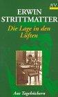 Die Lage in den Lüften: Aus Tagebüchern. Mit einem Interview Heinz Plavius - Erwin Strittmatter (1980)