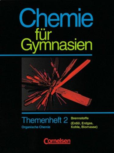 Chemie für Gymnasien - Themenhefte: Chemie für Gymnasien, Länderausgabe D Nordrhein-Westfalen, H.2, Brennstoffe (Erdöl, Erdgas, Kohle, Biomasse)