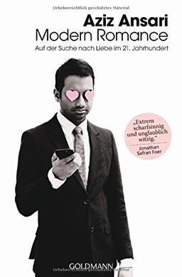 Modern Romance: Auf der Suche nach Liebe im 21. Jahrhundert -