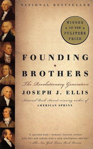 Founding Brothers: The Revolutionary Generation (Vintage)