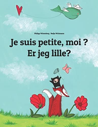 Je suis petite, moi ? Er jeg lille?: Un livre d'images pour les enfants (Edition bilingue français-danois) (Livres bilingues (français-danois) de Philipp Winterberg)