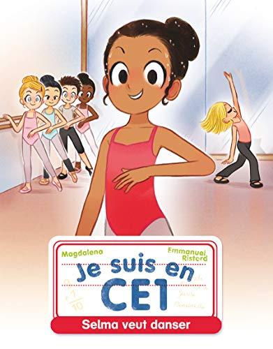 Je suis en CE1. Vol. 15. Selma veut danser