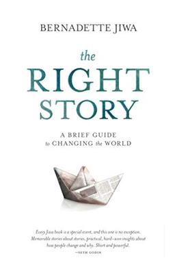 The Right Story: A brief guide to changing the world