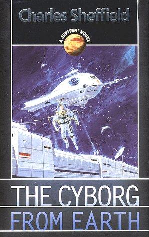 The Cyborg from Earth: A Jupiter Novel