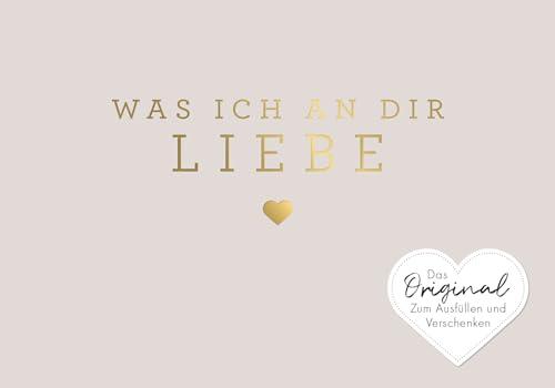 Was ich an dir liebe – Miniversion: Zum Ausfüllen und Verschenken. Das Original. Geschenk zu Geburtstag, Hochzeit, Jahrestag, Valentinstag, Weihnachten