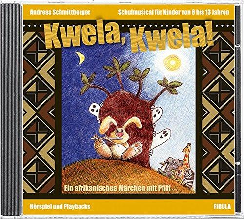 Kwela! Kwela! (CD): Hörspiel und Playbacks zum gleichnamigen Musical