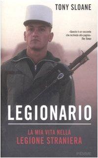 Legionario. La mia vita nella legione straniera