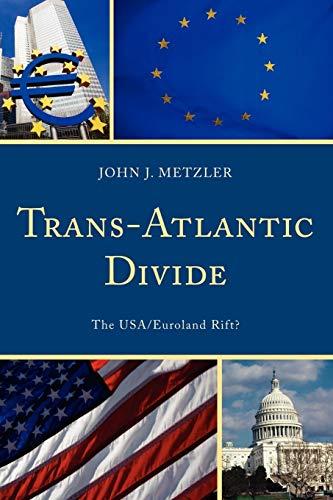 Trans-Atlantic Divide: The Usa/Euroland Rift?