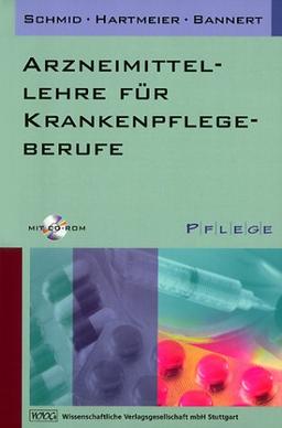 Arzneimittellehre für Krankenpflegeberufe. Mit CD-ROM und Ergänzungsheft