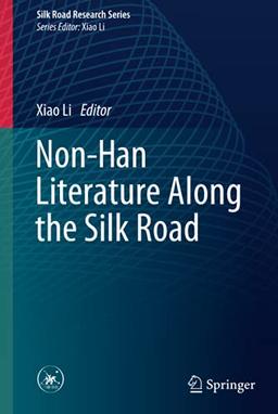 Non-Han Literature Along the Silk Road (Silk Road Research Series)