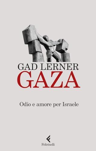 Gaza. Odio e amore per Israele (Scintille)