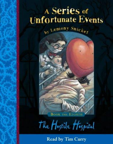 The Hostile Hospital: Complete & Unabridged (A Series of Unfortunate Events)