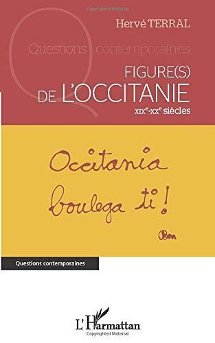 Figure(s) de l'Occitanie : XIXe-XXe siècles