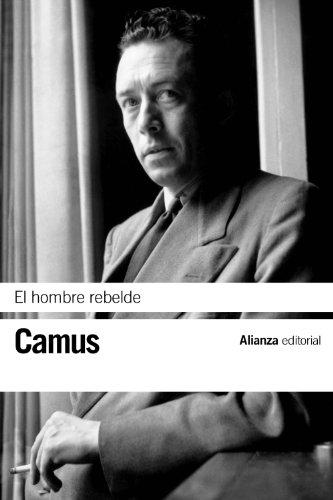 El hombre rebelde (El libro de bolsillo - Bibliotecas de autor - Biblioteca Camus)