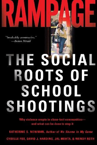 Rampage: The Social Roots of School Shootings