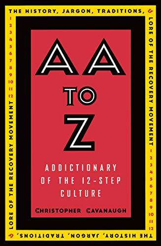 AA to Z: An Addictionary of the 12-Step Culture