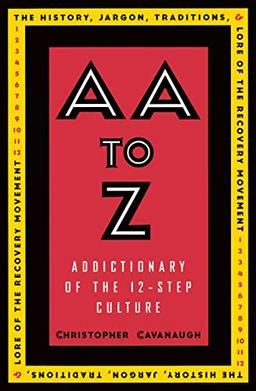 AA to Z: An Addictionary of the 12-Step Culture