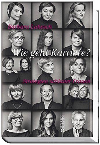 Wie geht Karriere?: Strategien schlauer Frauen