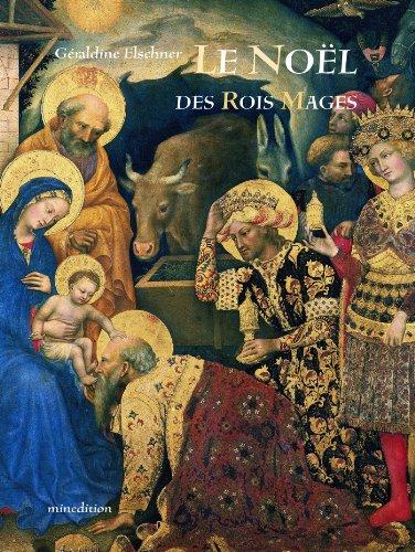 Le Noël des Rois mages : le voyage des mages dans l'art et l'histoire