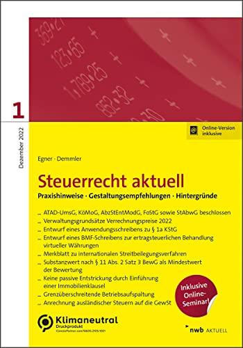 Steuerrecht aktuell 1/2022: Praxishinweise Gestaltungsempfehlungen Hintergründe