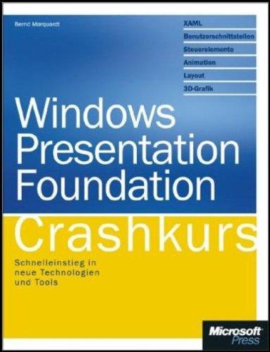 Windows Presentation Foundation - Crashkurs: Schnelleinstieg in neue Technologien und Tools