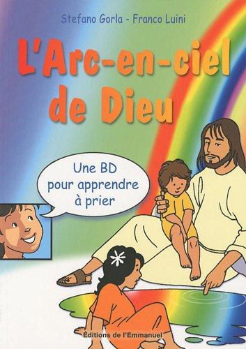 L'arc-en-ciel de Dieu : une BD pour apprendre à prier