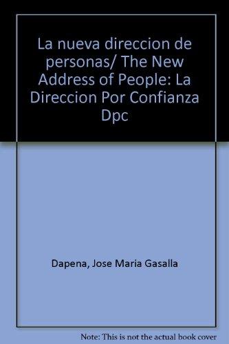 La nueva direccion de personas/ The New Address of People: La Direccion Por Confianza Dpc