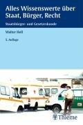 Alles Wissenswerte über Staat, Bürger, Recht: Eine Staatsbürger- und Gesetzeskunde für Fachberufe im Gesundheitswesen