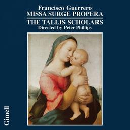 Francisco Guerrero: Missa Surge propera / Motetten