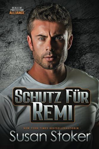 Schutz für Remi (SEALs of Protection: Alliance, Band 1)